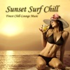 Sunset Surf Chill (Finest Chill - Lounge Music)