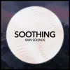 Soothing Rain Sounds album lyrics, reviews, download