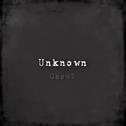Unknown - Single - Ghoul Unknown - Single - Ghoul