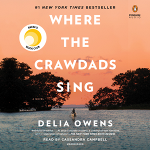Where the Crawdads Sing (Unabridged) - Delia Owens Where the Crawdads Sing (Unabridged) - Delia Owens