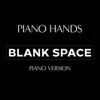 Blank Space (Piano Version) - Single album lyrics, reviews, download