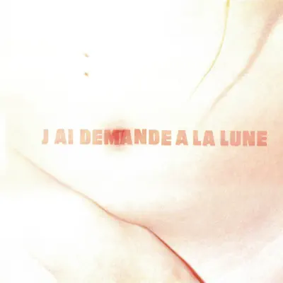 J'ai demandé à la lune - Single - Indochine