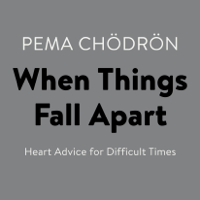 Pema Chödrön - When Things Fall Apart: Heart Advice for Difficult Times (Unabridged) artwork