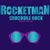 Crocodile Rock (From "Rocketman") [Cover of Elton John] - Single