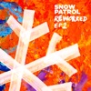 Reworked (EP2) - EP by Snow Patrol