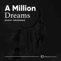 A Million Dreams - Single by Great Snowman album reviews, ratings, credits