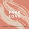 Fake Love (feat. Jaay Cee) - Savage Life Banks lyrics