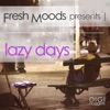 Fresh Moods Presents: Lazy Days