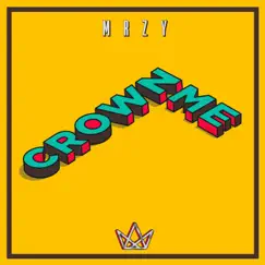 Crown Me - Single by MRZY album reviews, ratings, credits