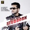 Stubborn - Surjit Khan lyrics