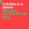 Dialogue (Da Klubbkings Mix) - Single