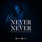 Never Say Never - Baci lyrics