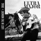 Ultra Major - Lost in the Moment