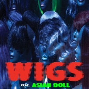 Wigs (feat. Asian Doll) - Single