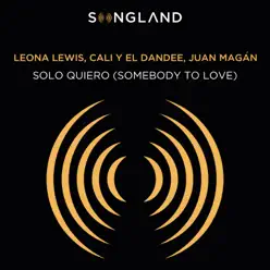 Solo Quiero (Somebody To Love) [From Songland] - Single - Juan Magán