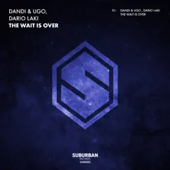 The Wait Is Over - Single by Dandi & Ugo & Dario Laki album reviews, ratings, credits