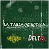 La Tabla Periódica (feat. Grupo Delta Norteño) - Single album lyrics, reviews, download