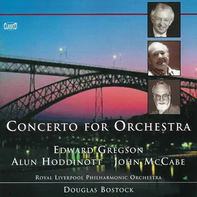Concerto for Orchestra - Royal Liverpool Philharmonic Orchestra Concerto for Orchestra - Royal Liverpool Philharmonic Orchestra
