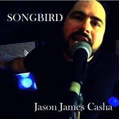 Songbird - Single by Jason James Casha album reviews, ratings, credits