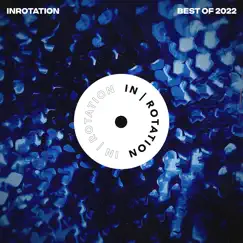 Best of IN / ROTATION: 2022 by Various Artists album reviews, ratings, credits