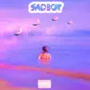 Sad Boy - Single album lyrics, reviews, download