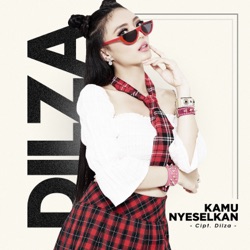 Dilza - Kamu Nyeselkan