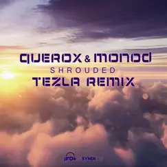 Shrouded (Tezla Remix) - Single by Querox & Monod album reviews, ratings, credits