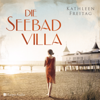 Kathleen Freitag - Die Seebadvilla (ungekürzt) artwork