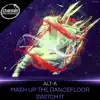 Mash Up the Dancefloor / Switch It - Single album lyrics, reviews, download