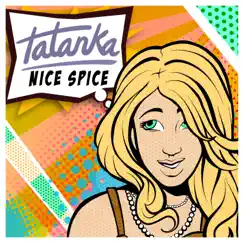 Nice Spice - Single by Tatanka album reviews, ratings, credits