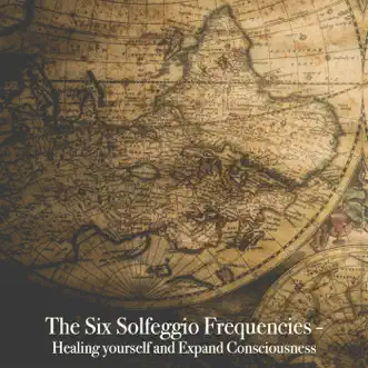 The Six Solfeggio Frequencies - Healing Yourself and Expand Consciousness (feat. VR Beats) by Binaural Beats album reviews, ratings, credits