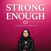Caroline Chevin - Strong Enough