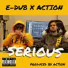 Serious (feat. Action) - Single album lyrics, reviews, download