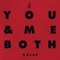 You & Me Both - Valee lyrics