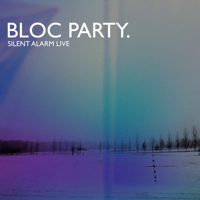 Bloc Party - Silent Alarm Live artwork