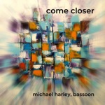 Michael Harley - Come Closer (Version for 4 Bassoons)