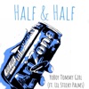 Half and Half (feat. Lil Sticky Palms) - Single