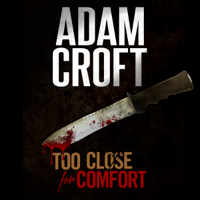Adam Croft - Too Close For Comfort artwork