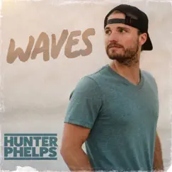 Waves - Single by Hunter Phelps album reviews, ratings, credits