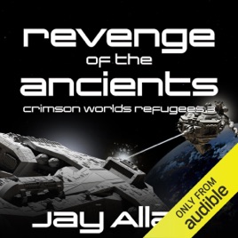 Revenge Of The Ancients Crimson Worlds Refugees Book 3 Unabridged - 