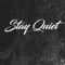 Stay Quiet - LB John lyrics