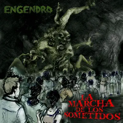 La Marcha de los Sometidos - Engendro La Marcha de los Sometidos - Engendro