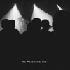 No Pressure, Kid - Single