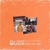 All That Much - Single