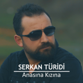 Anasına Kızına - Serkan Türidi