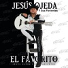 Jesus Ojeda Y Sus Parientes - El Favorito