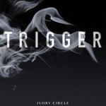 Ivory Circle - Trigger