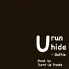 U Run U Hide - Single album lyrics, reviews, download