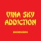 Vina Sky Addiction - Makmakmak lyrics