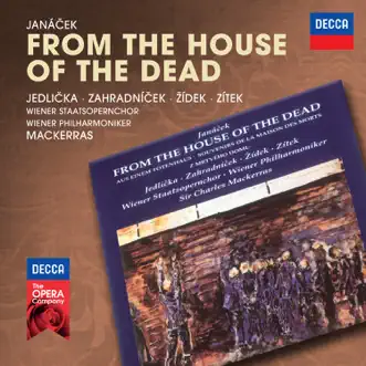 Janácek: From The House Of The Dead by Vienna Philharmonic, Sir Charles Mackerras, Dalibor Jedlicka, Jiri Zahradnicek, Ivo Zidek, Vaclav Zitek & Chorus of the Vienna State Opera album reviews, ratings, credits